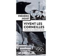 Vivent les corneilles Frédéric Jiguet (Auteur), Guillaume Reynard (Illustration)