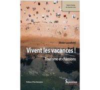 Vivent les vacances !: Tourisme et chansons