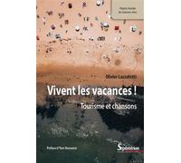Vivent les vacances ! Tourisme et chansons - Olivier Lazzarotti - Presses Universitaires Du Septen-Trion - broché - Essai