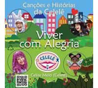 Viver com Alegria - Canções e Histórias da Celelê