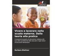 Vivere e lavorare nella scuola materna. Dalla teoria alla pratica: Il programma quadro di educazione religiosa alla luce della quotidianità delle educatrici negli istituti di istruzione elementare