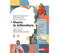 Vivere la letteratura. Per le Scuole superiori. Con e-book. Dalle origini al tardo Cinquecento (Vol. 1)