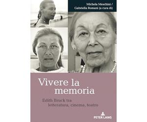 Vivere la memoria: Edith Bruck tra letteratura, cinema, teatro