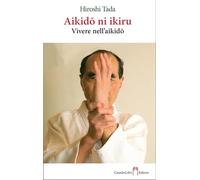 Vivere nell’aikido (Aikidō ni ikiru)