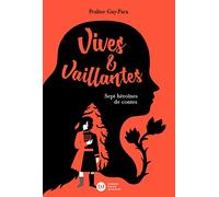 Vives & vaillantes, Sept héroïnes de contes