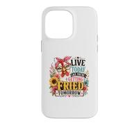 Vivez Aujourd'hui comme si Vous étiez Frit Demain Poulet Coque pour iPhone 14 Pro Max