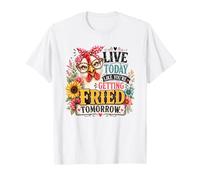 Vivez Aujourd'hui comme si Vous étiez Frit Demain Poulet T-Shirt