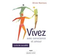Vivez avec conscience et amour: La loi de causalité