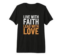 Vivez avec Foi, dirigez avec Amour, espérance, Inspiration chrétienne T-Shirt Haut de Gamme