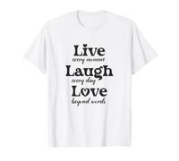 Vivez Chaque Instant, riez Chaque Jour, Aimez au-delà des Mots T-Shirt Graphique avec Valeur