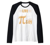 Vivez Chaque Jour comme si c'était Pi Day Manche Raglan