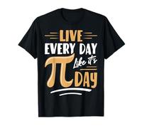 Vivez Chaque Jour comme si c'était Pi Day T-Shirt