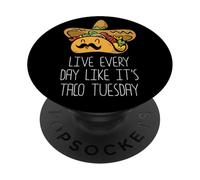 Vivez Chaque Jour comme si c'était Taco Tuesday - Amateur de Cuisine Mexicain PopSockets PopGrip Adhésif