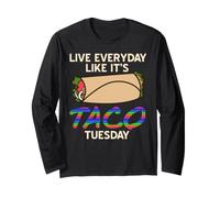 Vivez Chaque Jour comme Un Mardi Tacos drôle Citation Manche Longue