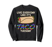 Vivez Chaque Jour comme Un Mardi Tacos drôle Citation Sweatshirt