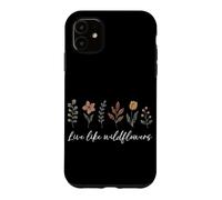 Vivez comme des Fleurs Sauvages, Fleur Florale, gentillesse Positive Coque pour iPhone 11