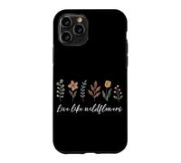 Vivez comme des Fleurs Sauvages, Fleur Florale, gentillesse Positive Coque pour iPhone 11 Pro