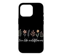 Vivez comme des Fleurs Sauvages, Fleur Florale, gentillesse Positive Coque pour iPhone 16 Pro