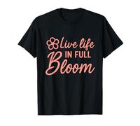 Vivez la vie en pleine floraison - Embrassez la saison de vous T-Shirt