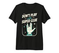 Vivez Longtemps, ne jouez Pas avec la Super Colle, Prosper T-Shirt Haut de Gamme
