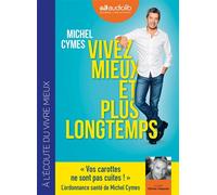 Vivez mieux et plus longtemps Livre audio 1cd mp3 - Michel Cymes - Audiolib - Texte lu (CD) - Textes lus CD