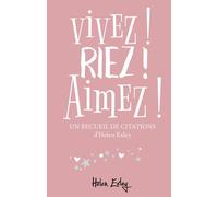 Vivez ! Riez ! Aimez !