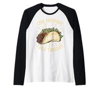 Vivez tous les jours comme si c'était Taco Tuesday Manche Raglan