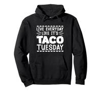 Vivez tous les jours comme si c'était Taco Tuesday Sweat à Capuche