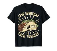 Vivez tous les jours comme si c'était Taco Tuesday T-Shirt