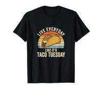 Vivez Tous Les Jours comme si c'était Taco Tuesday Taco Lover T-Shirt