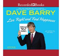 Vivez Trouvez Le Bonheur (Bien Que la bière Soit Beaucoup Plus Rapide) : leçons de Vie et Autres ravings de Dave Barry [Import]