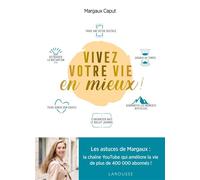 Vivez votre vie en mieux !: Les astuces de Margaux – Larousse