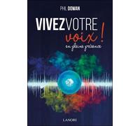 Vivez Votre Voix ! - En Pleine Présence