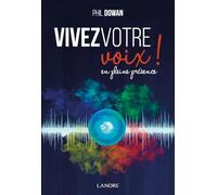 Vivez votre voix ! En pleine présence