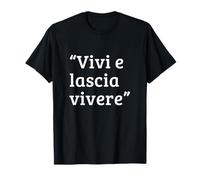 Vivi e lascia Vivere Proverbio Italiano Saggezza Tolleranza T-Shirt