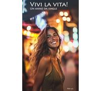 Vivi la vita! Un anno da single: Versione per lei