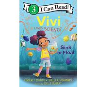 Vivi Loves Science: Sink or Float: A Level 3 I Can Read STEM book where Vivi explores density and buoyancy at the aquarium-ages 4-8, with activities and an experiment