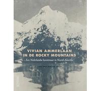 Vivian Ammerlaan in de Rocky Mountains: Een Nederlandse kunstenaar in Noord-Amerika