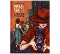 Vivian Maier - A La Surface D'un Miroir