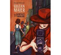 Vivian Maier - A la surface d'un miroir