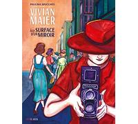 Vivian Maier - A la surface d'un miroir