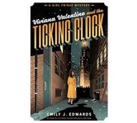 Viviana Valentine and the Ticking Clock by Emily J. Edwards Emily J. Edwards (Auteur)