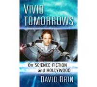 Vivid Tomorrows by David Brin David Brin (Auteur)