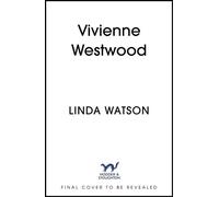 Vivienne Westwood The Lives of a Renaissance Woman - Linda Watson - Hodder & Stoughton - ebook (ePub) - Livre