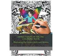 Vivika Tarot Of The Fae Coloring Book: Illustrating The Greater And Lesser Arcana
