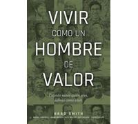 Vivir como un hombre de valor - Brad Smith - Phial Press - ebook (ePub) - Livre