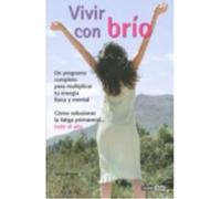 Vivir Con Brio Un Programa Completo Para Multiplicar Tu Energía Física Y Mental - MORENO, LUISA Moreno, Luisa (Auteur)