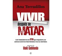 Vivir después de matar: Los terroristas de Eta que dejaron las armas cuentan por primera vez su historia