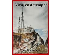 Vivir, en 3 tiempos