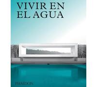 Vivir en el agua / Living on Water: Casas Contemporáneas sobre agua / Contemporary Houses Framed